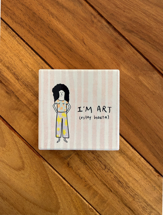 Coaster portavazos de cerámica con dibujo de I'm art (estoy harta) con fondo