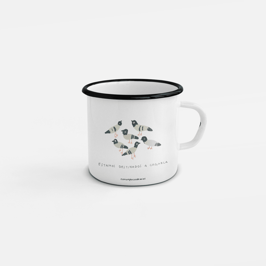 Taza de peltre Estamos destinados a cagarla - Taza de peltre | con un poco de miel