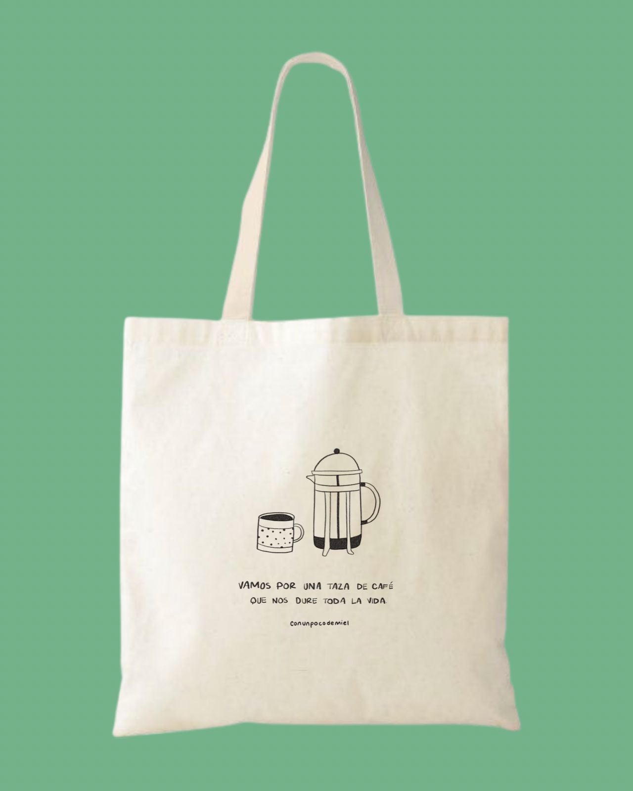 Totebag con dibujo de vamos por una taza de café que nos dure toda la vida con fondo verde